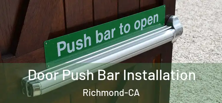  Door Push Bar Installation Richmond-CA