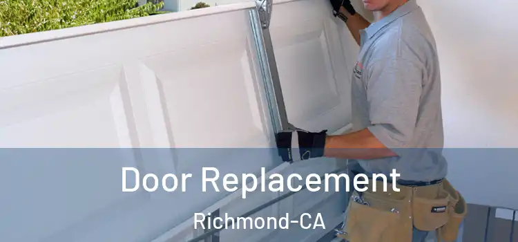  Door Replacement Richmond-CA