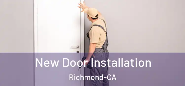  New Door Installation Richmond-CA
