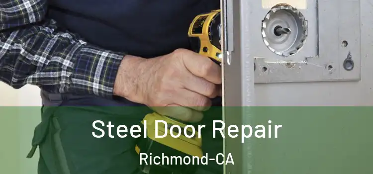  Steel Door Repair Richmond-CA